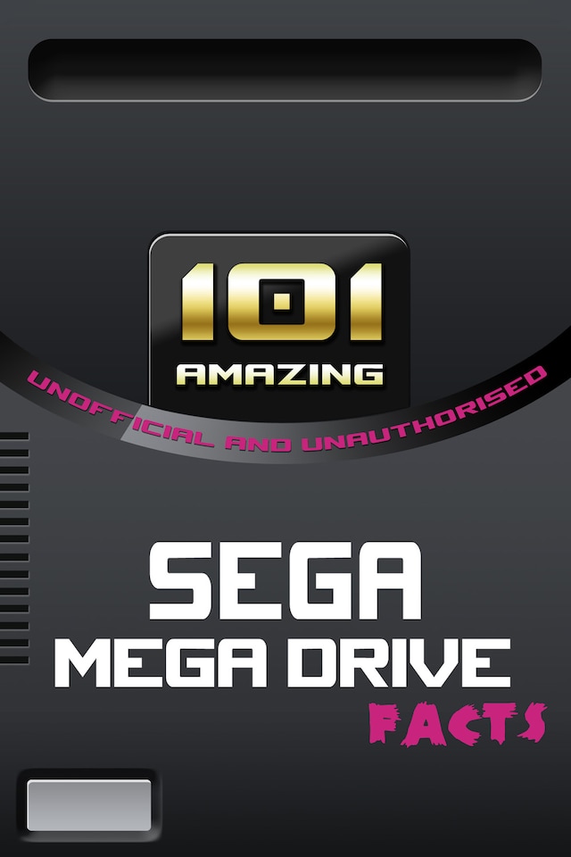 Portada de libro para 101 Amazing Sega Mega Drive Facts