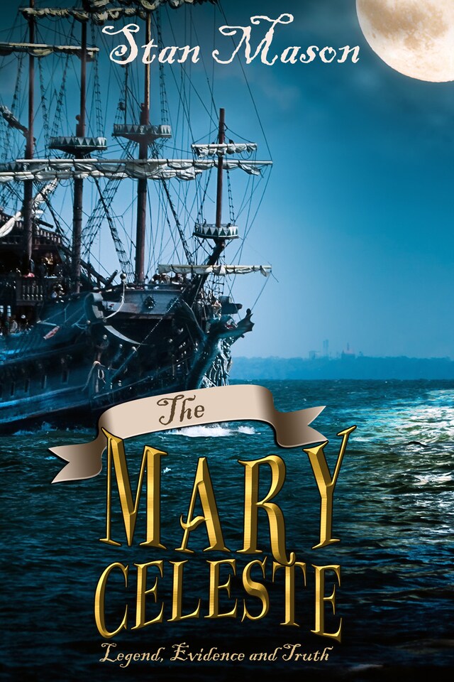 Book cover for The Mary Celeste - Legend, Evidence and Truth