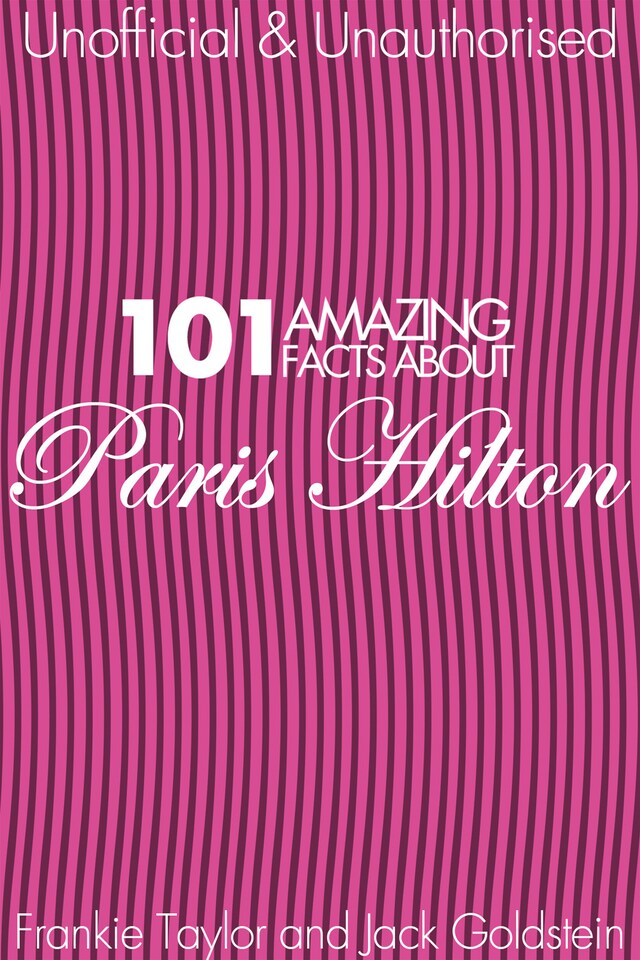 Book cover for 101 Amazing Facts about Paris Hilton