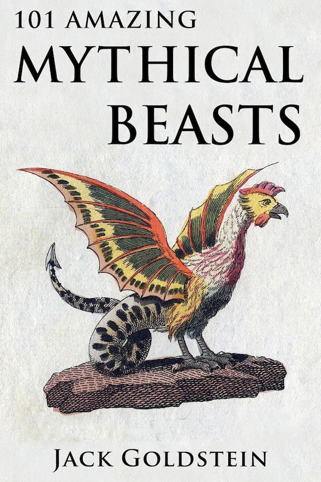 Boekomslag van 101 Amazing Mythical Beasts