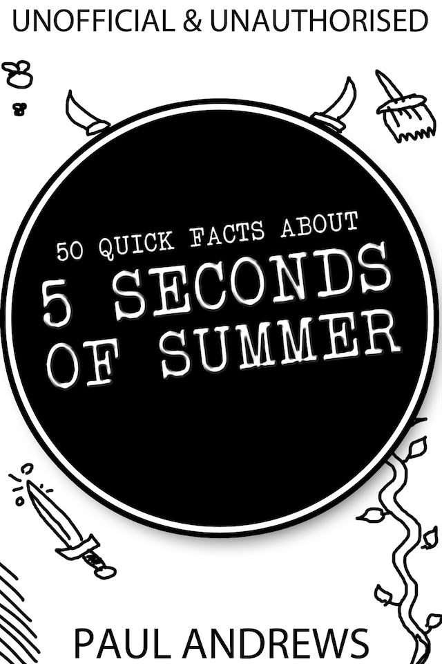 Book cover for 50 Quick Facts about 5 Seconds of Summer