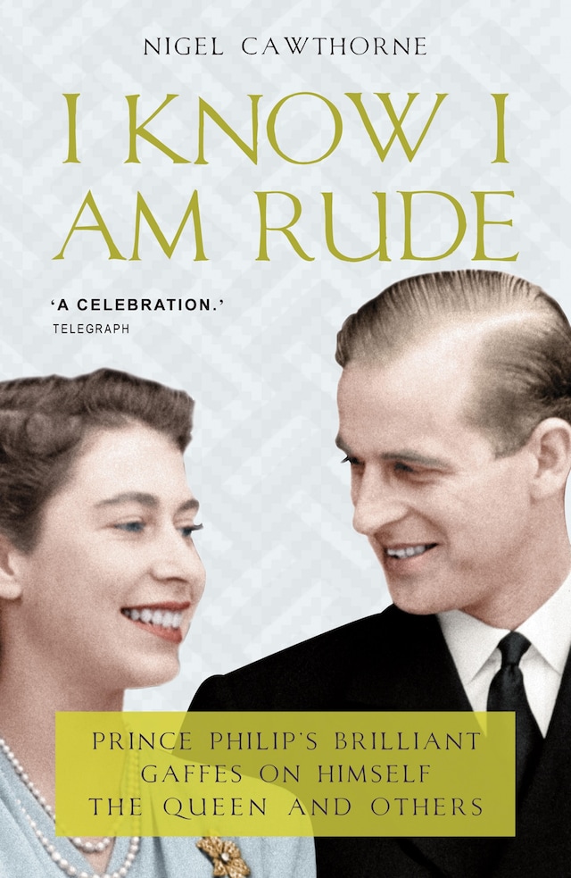 Book cover for Prince Philip: I Know I Am Rude