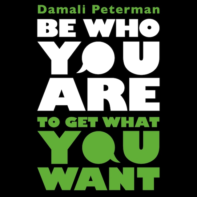 Kirjankansi teokselle Be Who You Are to Get What You Want