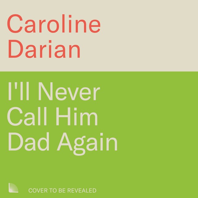 Book cover for I'll Never Call Him Dad Again