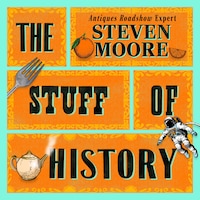 The Stuff of History