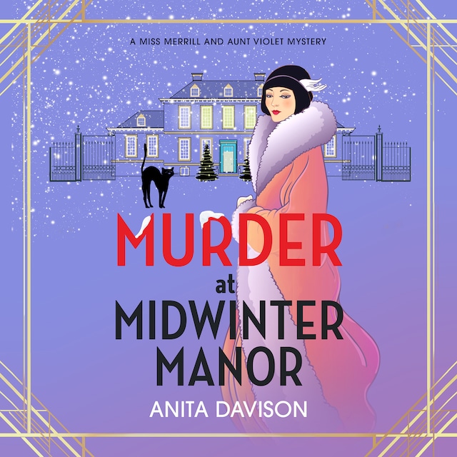 Book cover for Murder at Midwinter Manor - Miss Merrill and Aunt Violet Mysteries - The BRAND NEW festive instalment in Anita Davison's page-turning historical cozy mystery series for Christmas 2024, Book 3 (Unabridged)