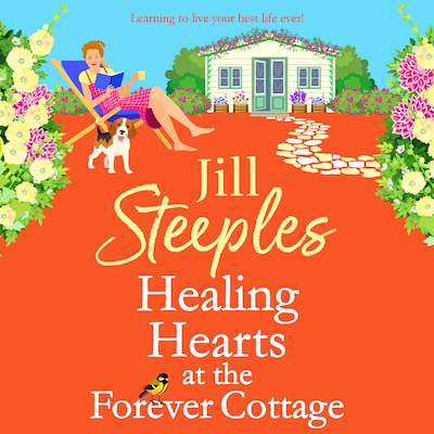Healing Hearts at The Forever Cottage - Lower Leaping - A BRAND NEW heartwarming Cotswolds escape from Jill Steeples, Book 2 (Unabridged)