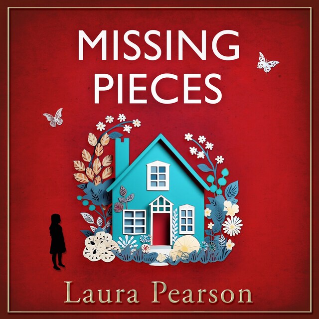 Book cover for Missing Pieces - The utterly heartbreaking unforgettable story from NUMBER ONE BESTSELLER Laura Pearson (Unabridged)