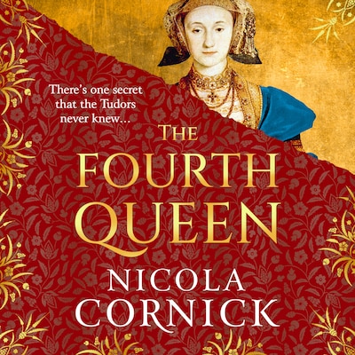 The Fourth Queen - A BRAND NEW enthralling story of courage, betrayal, and hidden histories at the heart of the Tudor court (Unabridged)