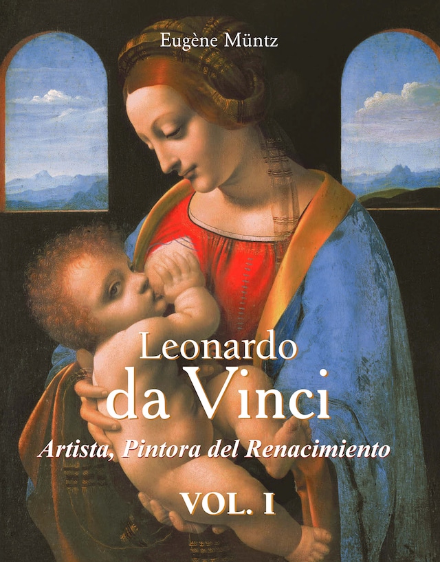 Leonardo Da Vinci - Artista, Pintora del Renacimiento