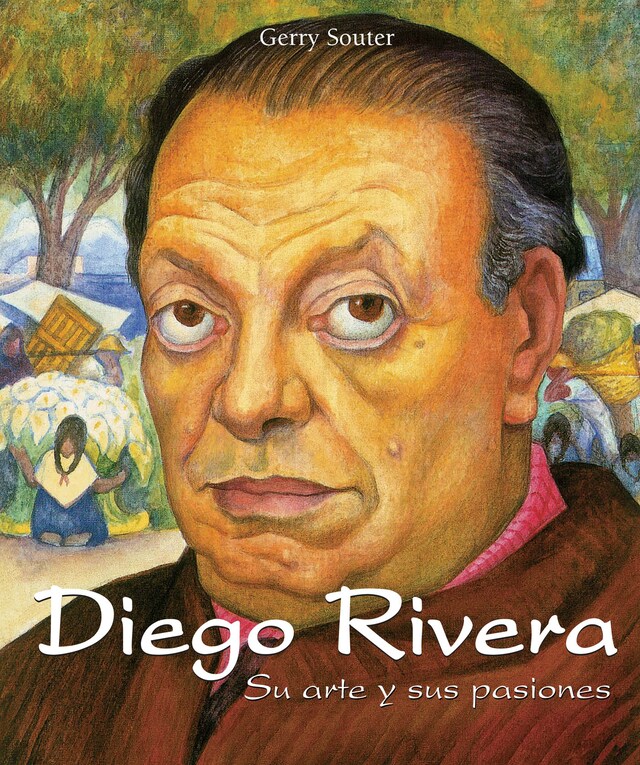 Couverture de livre pour Diego Rivera - Su arte y sus pasiones