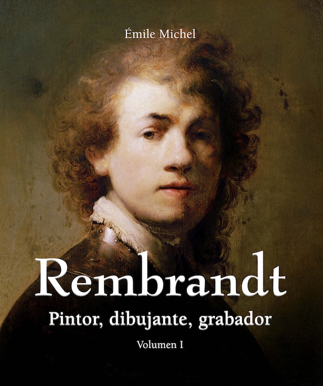 Portada de libro para Rembrandt - Pintor, dibujante, grabador - Volumen I