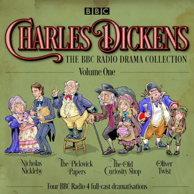 Charles Dickens: The BBC Radio Drama Collection: Volume One