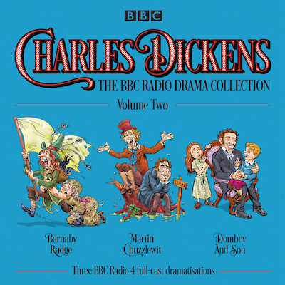 Charles Dickens: The BBC Radio Drama Collection: Volume Two