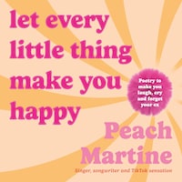Let Every Little Thing Make You Happy