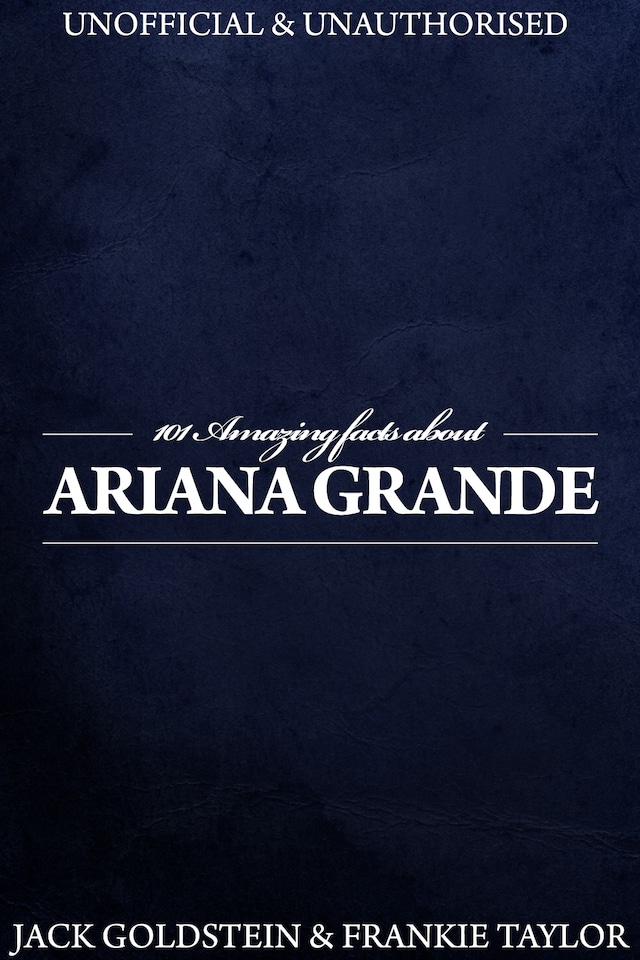 Book cover for 101 Amazing Facts about Ariana Grande