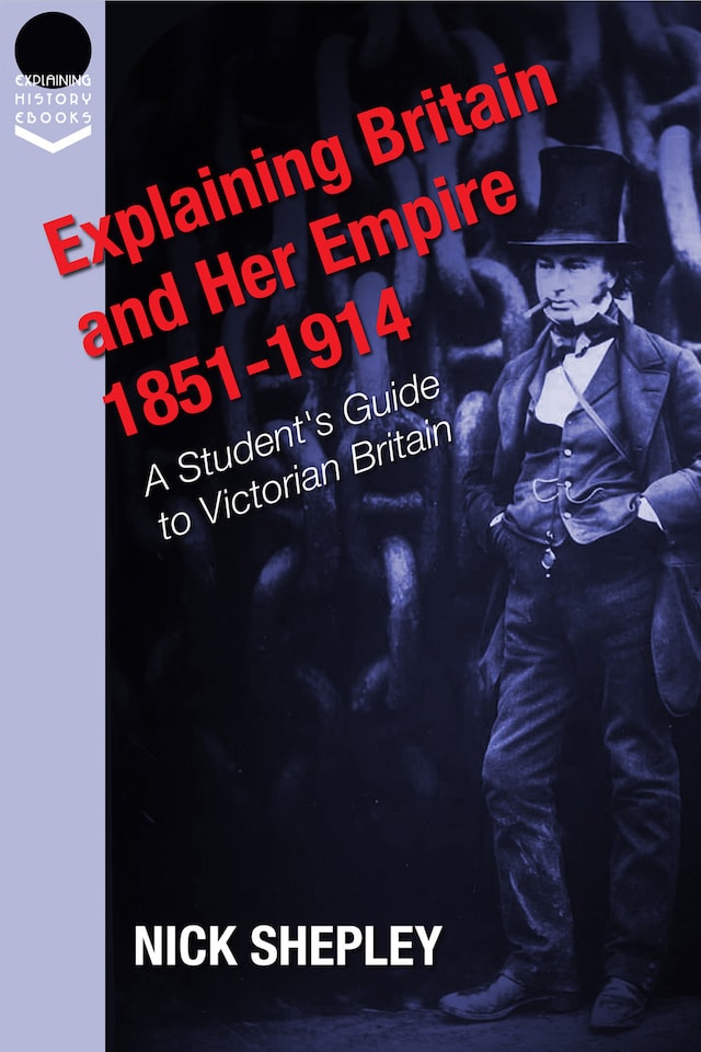 Bogomslag for Explaining Britain and Her Empire: 1851-1914