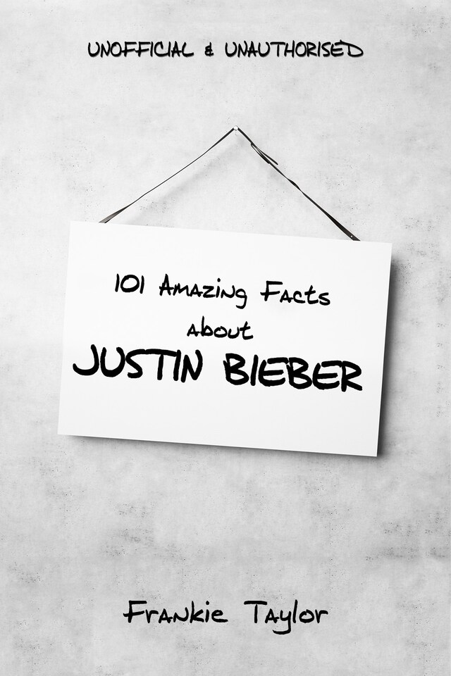 Okładka książki dla 101 Amazing Facts about Justin Bieber