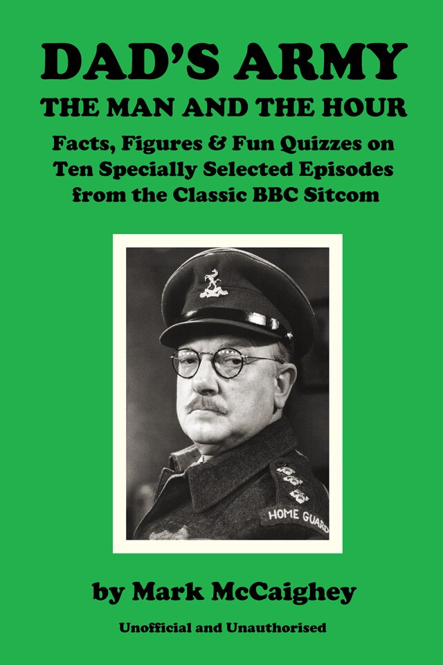 Dad's Army - The Man and The Hour