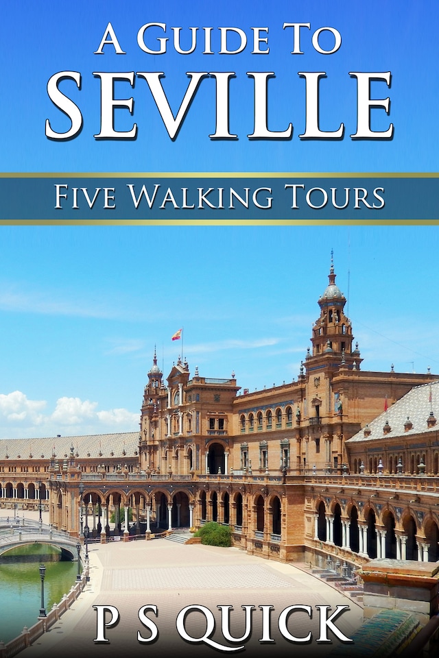 Book cover for A Guide to Seville: Five Walking Tours