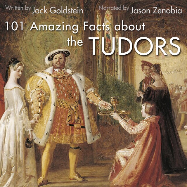 Kirjankansi teokselle 101 Amazing Facts about the Tudors