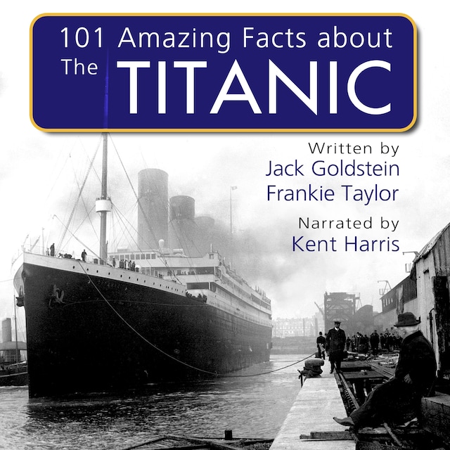 Kirjankansi teokselle 101 Amazing Facts about the Titanic