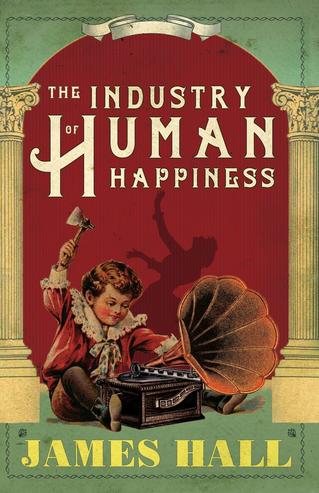 Book cover for The Industry of Human Happiness