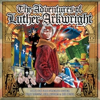 The Adventures of Luther Arkwright (Unabridged)