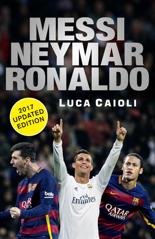 Okładka książki dla Messi, Neymar, Ronaldo - 2017 Updated Edition