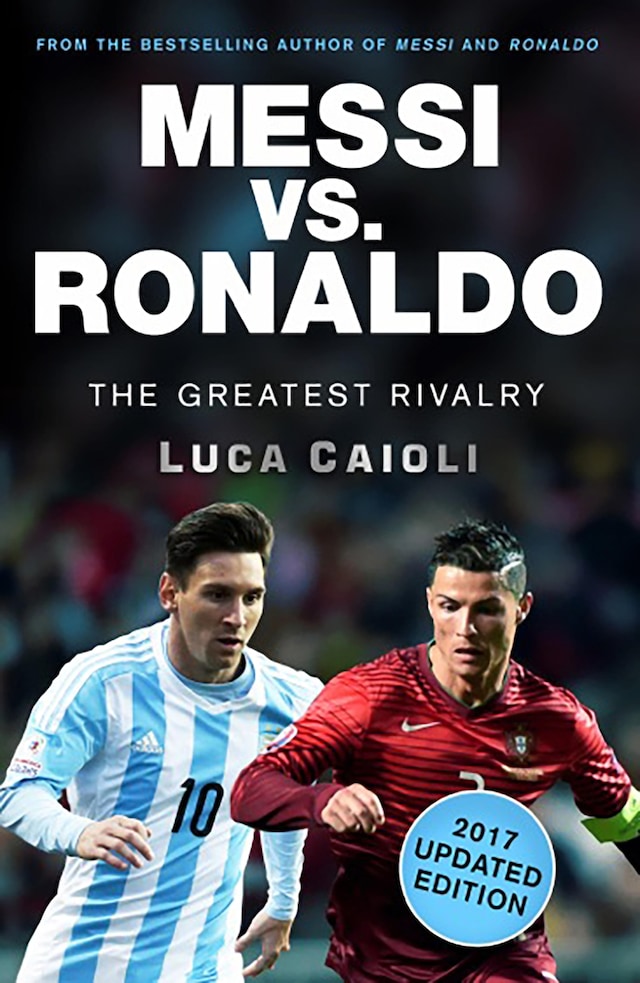 Book cover for Messi vs. Ronaldo - 2017 Updated Edition