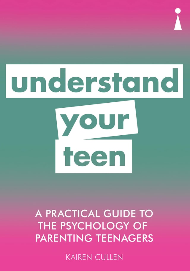 Kirjankansi teokselle A Practical Guide to the Psychology of Parenting Teenagers