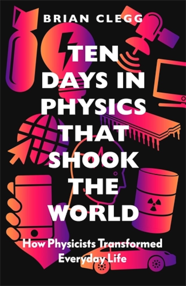 Book cover for Ten Days in Physics that Shook the World