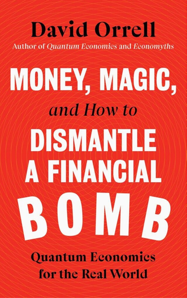 Kirjankansi teokselle Money, Magic, and How to Dismantle a Financial Bomb