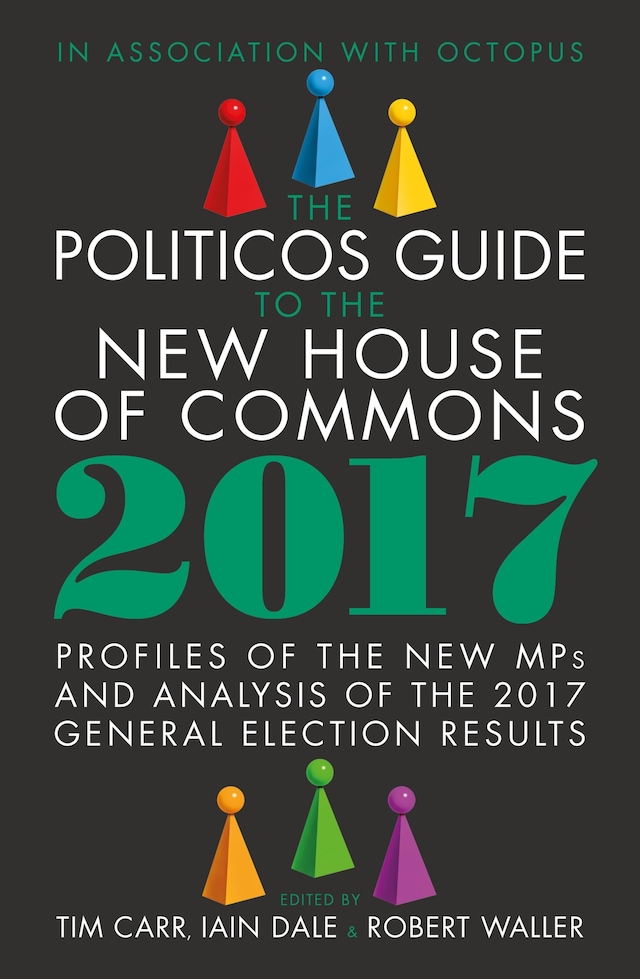 Buchcover für The Politicos Guide to the New House of Commons 2017