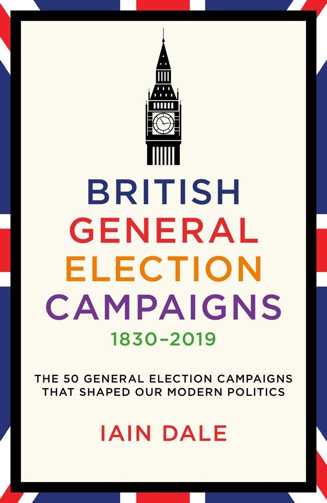 Book cover for British General Election Campaigns 1830–2019