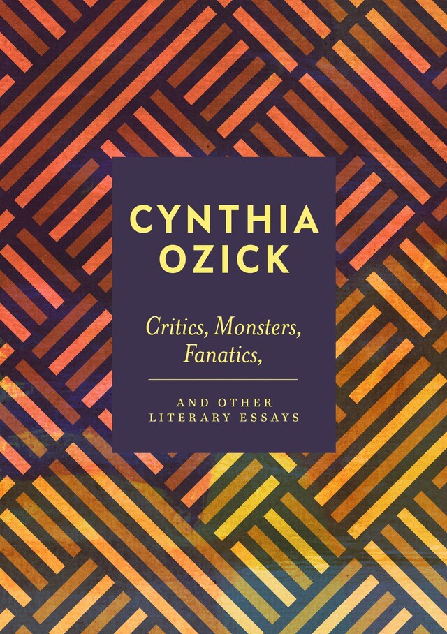 Boekomslag van Critics, Monsters, Fanatics and Other Literary Essays