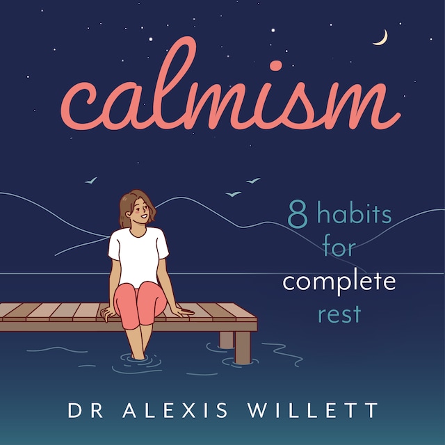 Couverture de livre pour Calmism - 8 habits for complete rest (Unabridged)