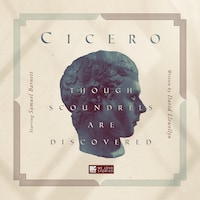 Cicero - Though Scoundrels Are Discovered (Unabridged)