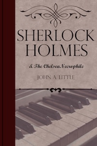 Sherlock Holmes and the Chelsea Necrophile