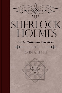 Sherlock Holmes and the Battersea Fetishists