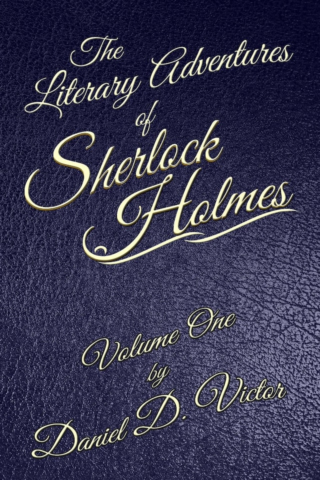 The Literary Adventures of Sherlock Holmes Volume One