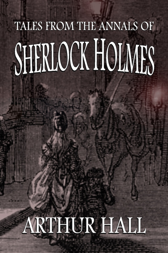 Book cover for Tales From the Annals of Sherlock Holmes