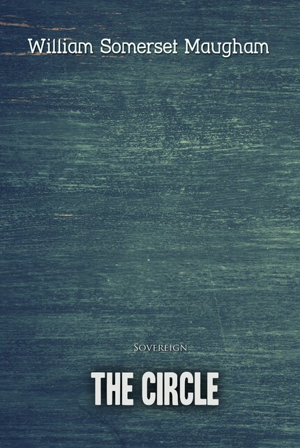The Circle: A Comedy in Three Acts bookCoverFor
