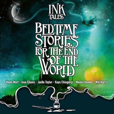 Ink Tales: Bedtime Stories for the End of the World