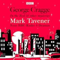 George Cragge: In the Red & other mysteries