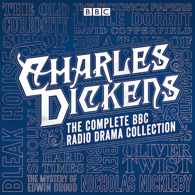 The Charles Dickens BBC Radio Drama Collection