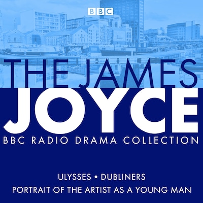 The James Joyce BBC Radio Collection
