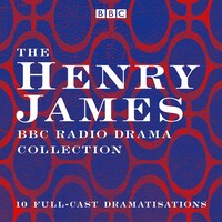 The Henry James BBC Radio Drama Collection