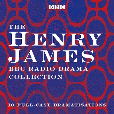 The Henry James BBC Radio Drama Collection
