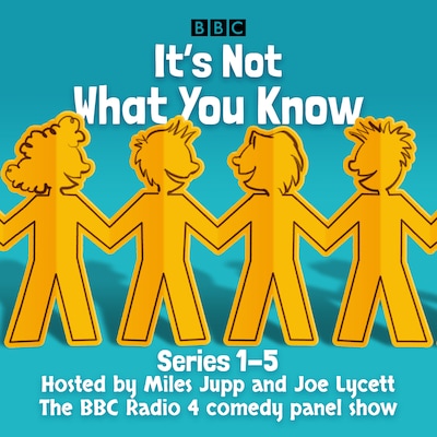 It’s Not What You Know: Series 1-5